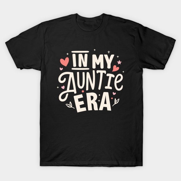 In My Auntie Era Auntie Gifts New Aunt Cool T-Shirt by Art Joy Studio